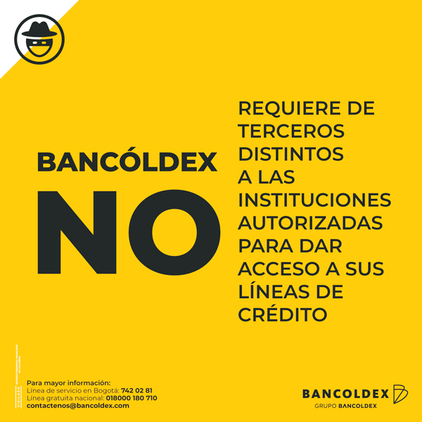 No se deje engañar por falsos tramitadores de créditos de Bancóldex No se deje engañar por falsos tramitadores de créditos de Bancóldex